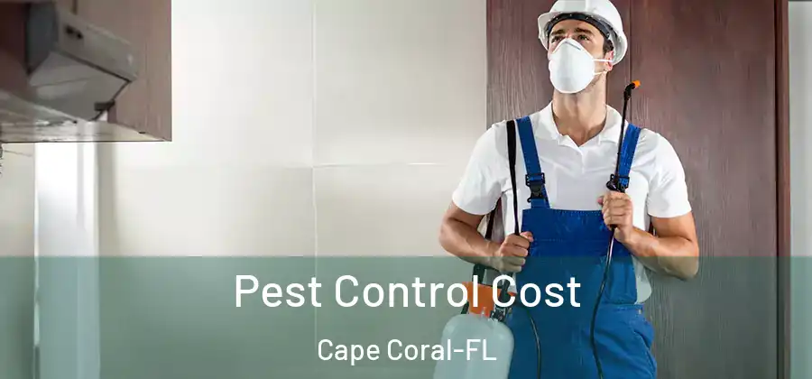 Pest Control Cost Cape Coral-FL